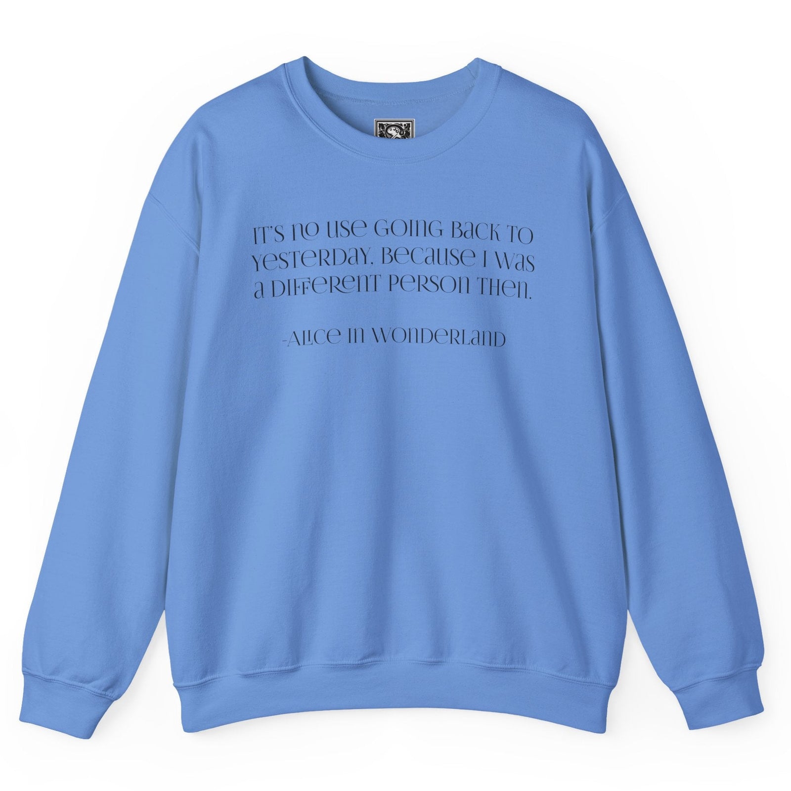 Alice in Wonderland Quote Sweatshirt