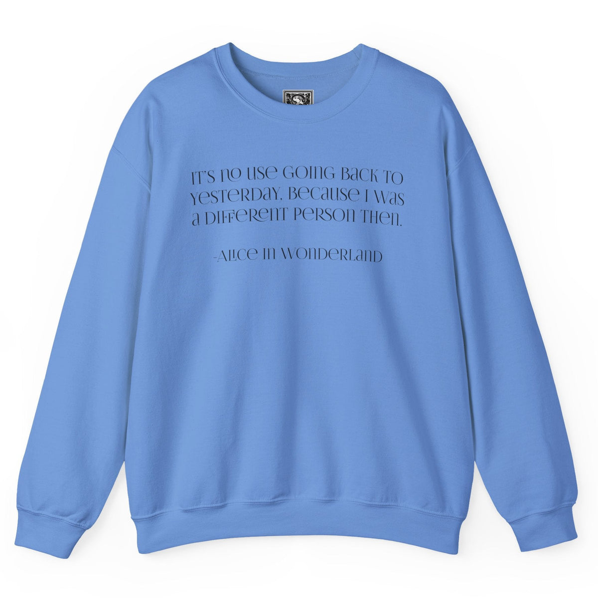 Alice in Wonderland Quote Sweatshirt