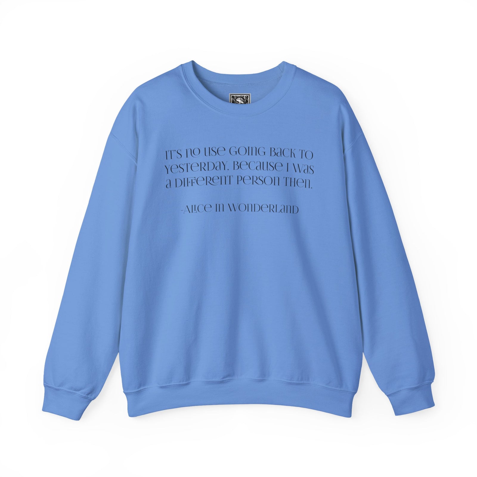 Alice in Wonderland Quote Sweatshirt