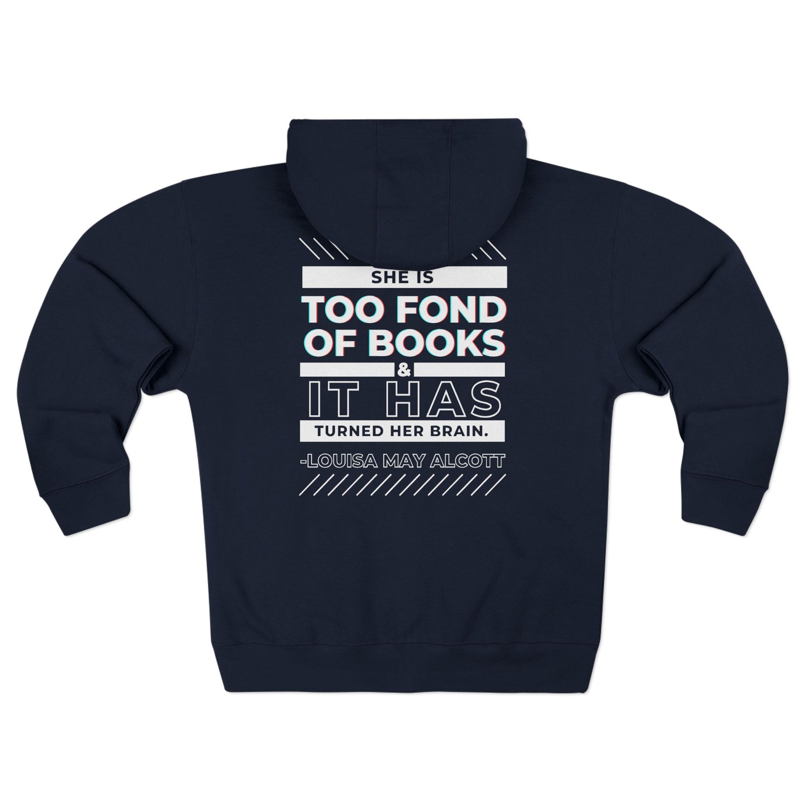 Louisa May Alcott Quote Full Zip Hoodie