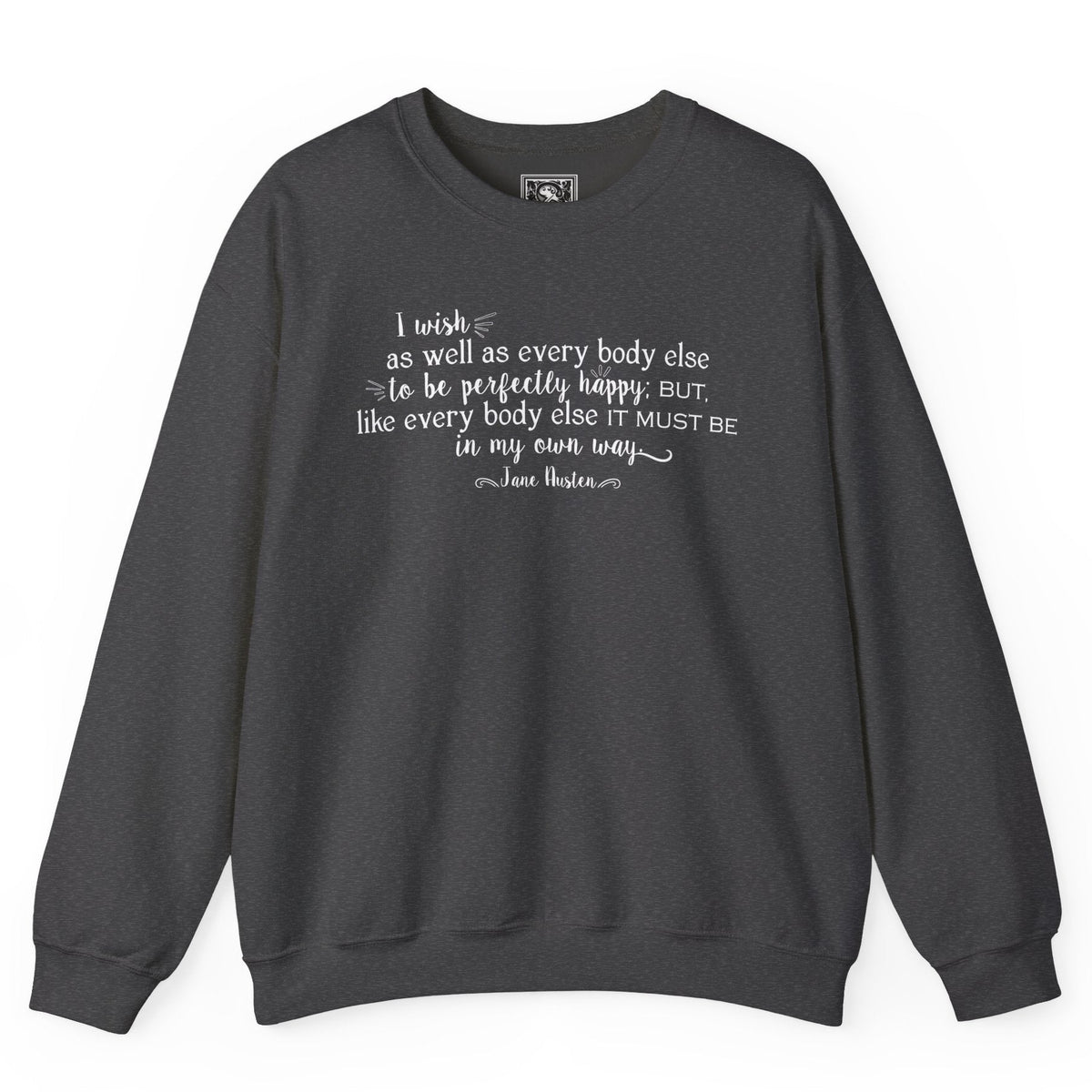 Jane Austen Quote Sweatshirt