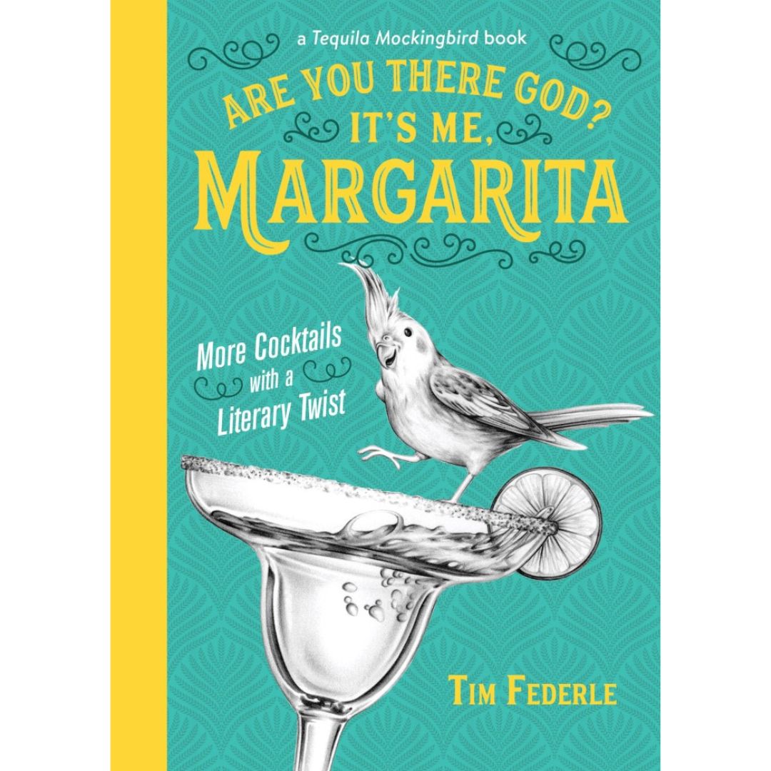 Are You There God? It&#39;s Me, Margarita: More Cocktails with a Literary Twist