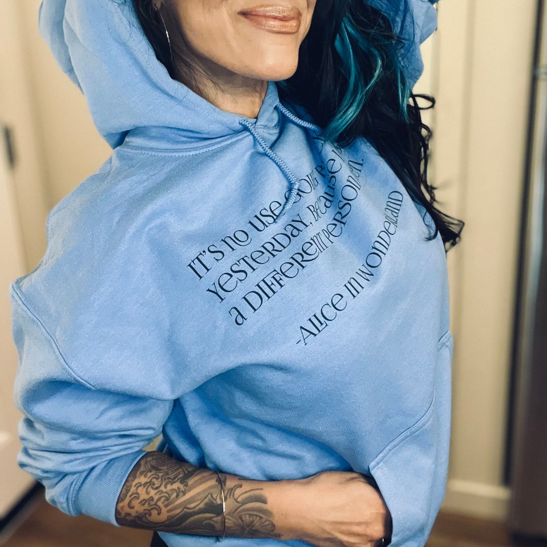 Alice in Wonderland Quote Hoodie