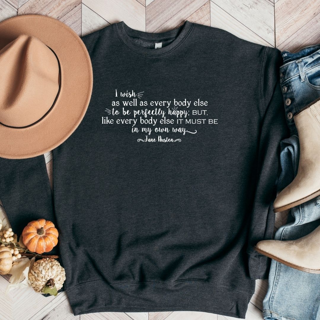 Jane Austen Quote Sweatshirt