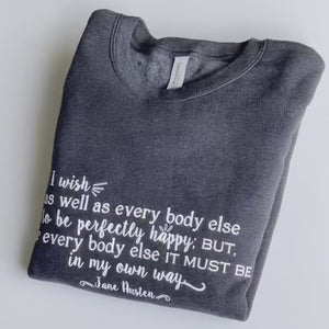 Jane Austen Quote Sweatshirt
