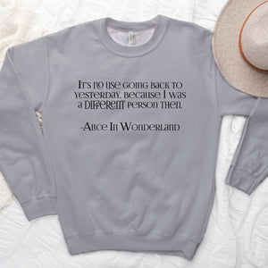 Alice in Wonderland Quote Sweatshirt